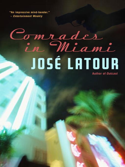 Title details for Comrades in Miami by Jose Latour - Available